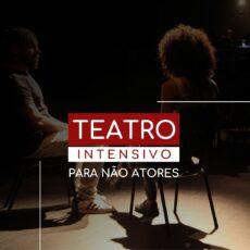 CURSO DE TEATRO INTENSIVO PARA NÃO ATORES / Executivos e Executivas, em quatro encontros.