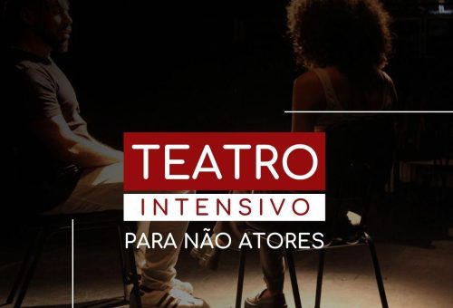 CURSO DE TEATRO INTENSIVO                               PARA NÃO ATORES – última edição de 2025 às terças à noite